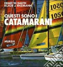 Questi sono i catamarani libro di Barth Ernst W.; Enzmann Klaus J.