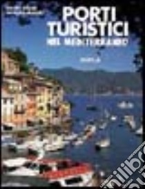 Porti turistici nel Mediterraneo libro di Gilles Daniel; Anglès Jacques