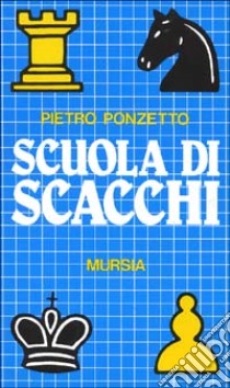 Scuola di scacchi libro di Ponzetto Pietro