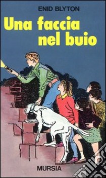 Una faccia nel buio libro di Blyton Enid