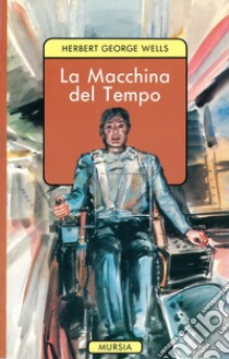 La macchina del tempo libro di Wells Herbert George