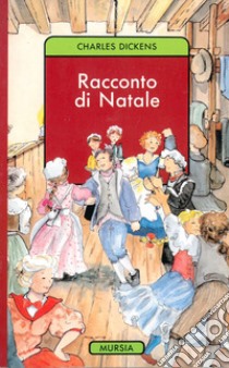 Racconto di Natale libro di Dickens Charles