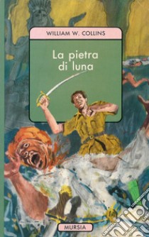 La pietra di luna libro di Collins Wilkie