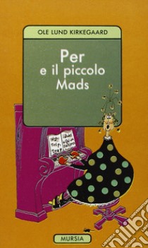 Per e il piccolo Mads libro di Kirkegaard Ole L.