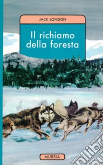 Il richiamo della foresta libro di London Jack