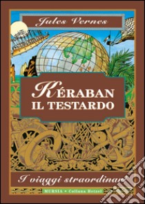 Kéraban il testardo libro di Verne Jules