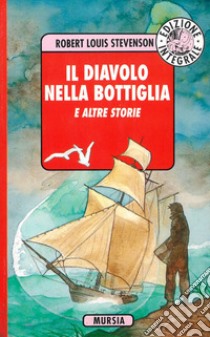 Il diavolo nella bottiglia e altre storie libro di Stevenson Robert Louis