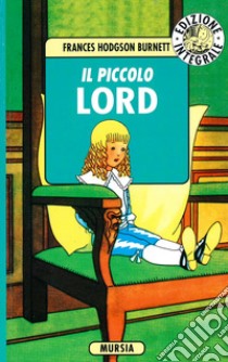 Il piccolo lord libro di Burnett Frances H.