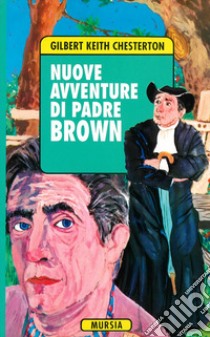 Nuove avventure di padre Brown libro di Chesterton Gilbert Keith