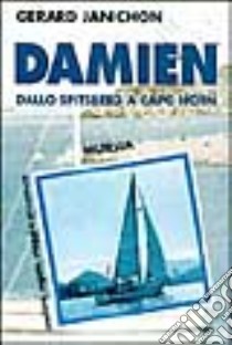 Damien Dallo Spitsberg A Capo Horn libro di Janichon Gerard