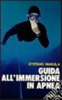 Guida all'immersione in apnea libro di Makula Stefano