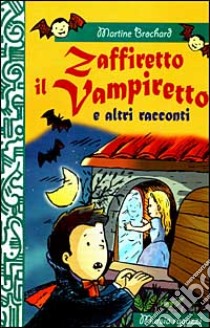 Zaffiretto il vampiretto e altri racconti libro di Brochard Martine