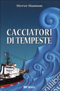 Cacciatori di tempeste libro di Hamon Hervé