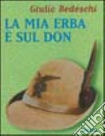 La mia erba è sul Don libro di Bedeschi Giulio