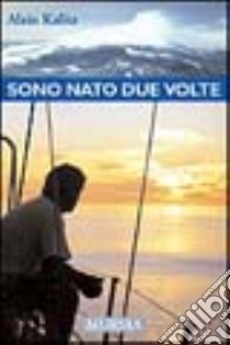 Sono nato due volte libro di Kalita Alain