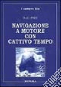 Navigazione a motore con cattivo tempo libro di Pike Dag