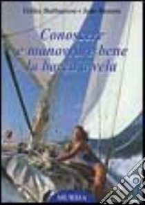 Conoscere e manovrare bene la barca a vela libro di Barbanson Gilles; Besson Jean