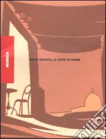 Il caffé di Tamer libro di Brasioli Diego