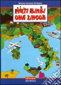 Molti bimbi una lingua libro di Forenza Erriquez Marina