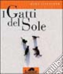 Gatti del sole libro di Silvester Hans