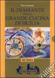 Il diamante della grande cucina di Sicilia libro di Correnti Pino