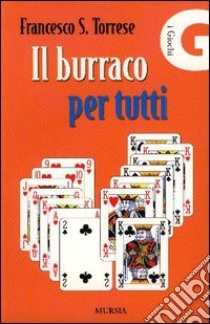 Il burraco per tutti libro di Torrese Francesco S.