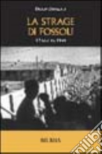 La strage di Fossoli. 12 luglio 1944 libro di Paoletti Paolo