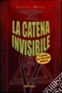 La catena invisibile libro di Mauri Claudio