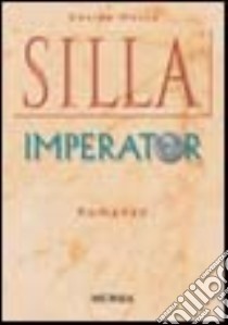 Silla imperator libro di Mosca Davide