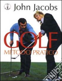 Golf. Metodo pratico libro di Jacobs John