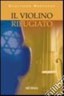 Il violino rifugiato libro di Morpurgo Gualtiero