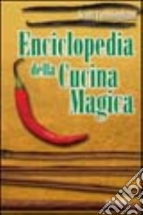 Enciclopedia della cucina magica libro di Cunningham Scott