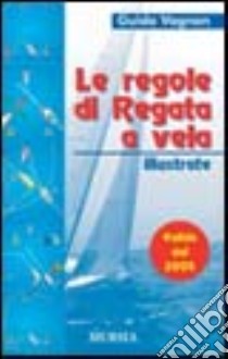 Guida Vagnon. Le regole di regata a vela illustrate libro