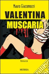 Valentina Muscaria libro di Giacomozzi Mauro