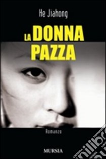 La donna pazza libro di He Jiahong