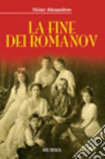 La fine dei Romanov libro di Alexandrov Victor