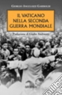 Il vaticano nella seconda guerra mondiale libro di Angelozzi Gariboldi Giorgio