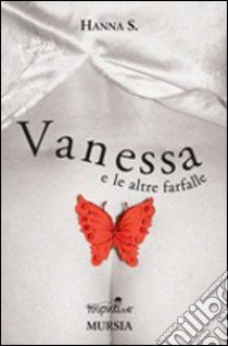 Vanessa e le altre farfalle libro di Hanna S.