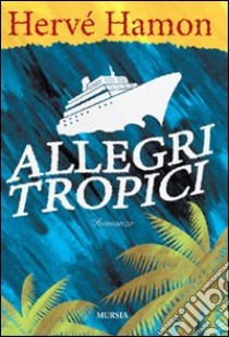 Allegri tropici libro di Hamon Hervé