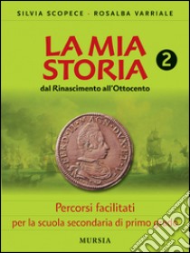 La mia storia. Percorsi facilitati. Per la Scuola  libro di Scopece Silvia, Varriale Rosalba