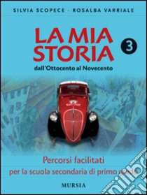 La mia storia. Percorsi facilitati. Per la Scuola  libro di Scopece Silvia, Varriale Rosalba