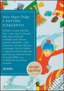 I pattini d'argento. Ediz. facilitata libro di Dodge Mary Mapes; Forenza Erriquez M. (cur.)