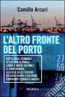 L'altro fronte del porto libro di Arcuri Camillo