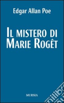 Il mistero di Marie Roget libro di Poe Edgar Allan