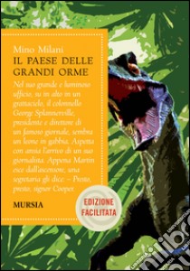 Il paese delle grandi orme. Ediz. facilitata libro di Milani Mino