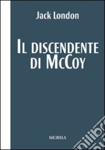 Il discendente di McCoy libro di London Jack