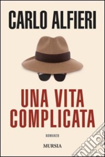 Una vita complicata libro di Alfieri Carlo