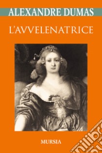 L'avvelenatrice libro di Dumas Alexandre