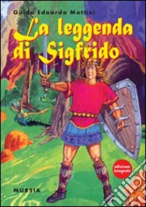 La leggenda di Sigfrido libro di Mottini Edoardo