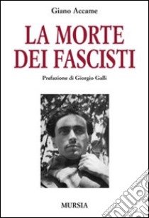 La morte dei fascisti libro di Accame Giano